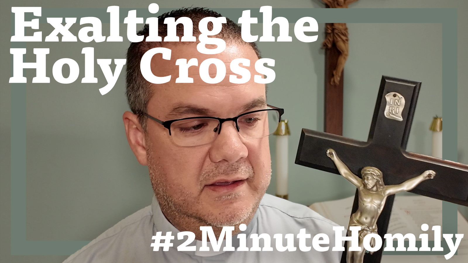 #2MinuteHomily: Exalting the Holy Cross & Carrying our Own